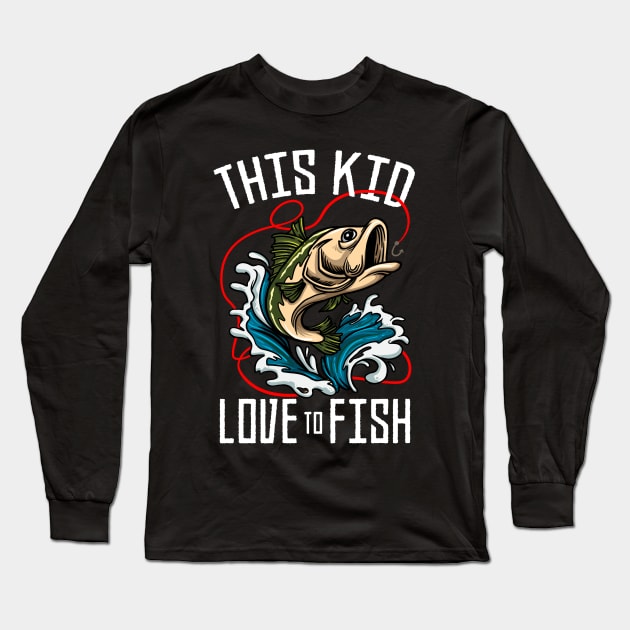 This Kid Loves To Fish Fisherman Funny Fishing Long Sleeve T-Shirt by TheTeeBee